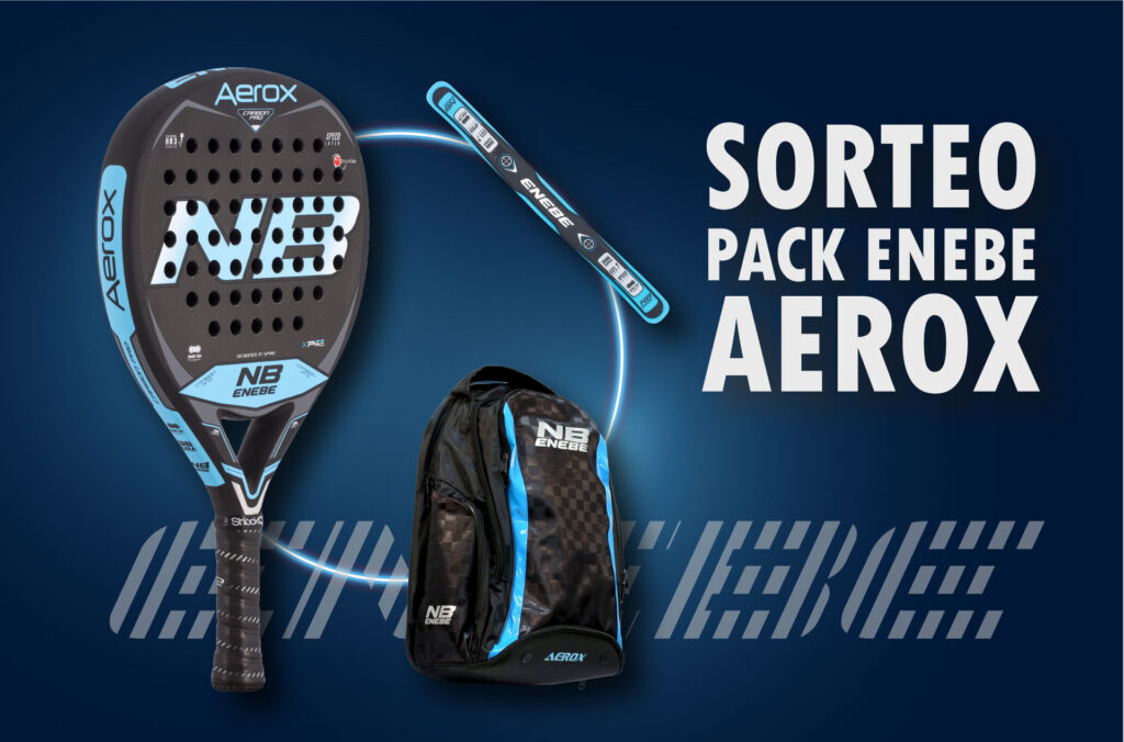 Sorteo del pack Enebe Aerox en @enebepadel